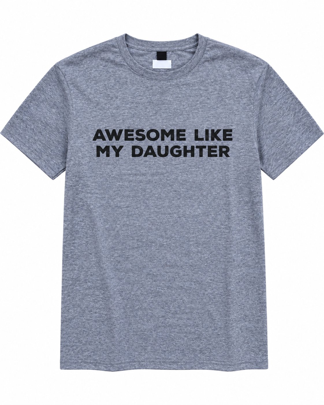 Awesome Like My Daughter Tee