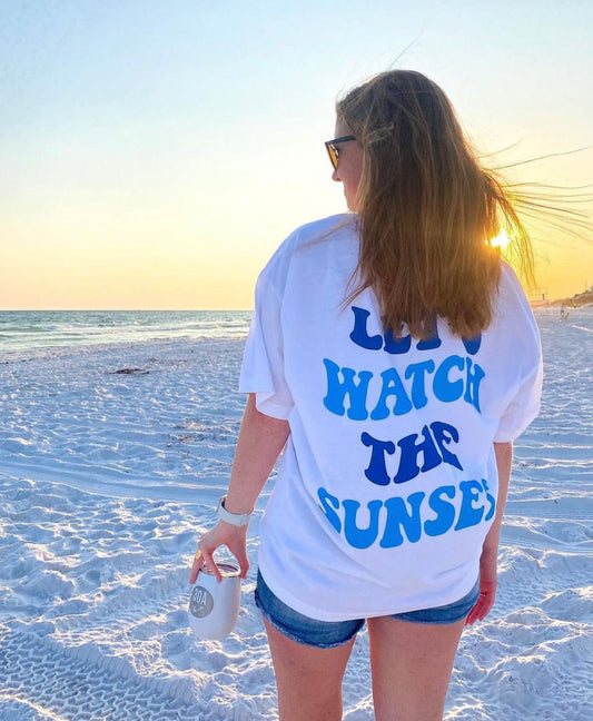 Let's Watch The Sunset Tee