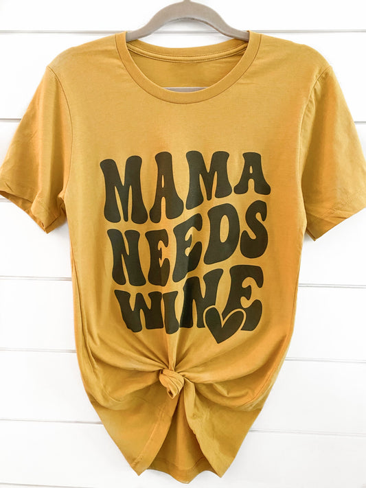 Mama Needs Wine Tee