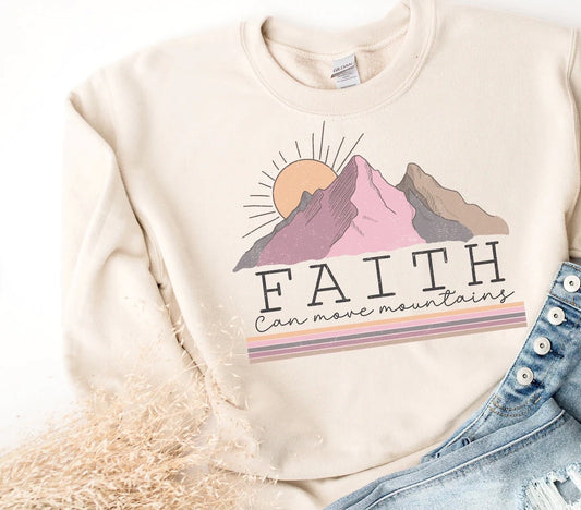 Faith Can Move Mountains Sweatshirt
