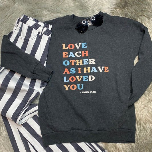 Love Each Other- John 15:12 Sweatshirt
