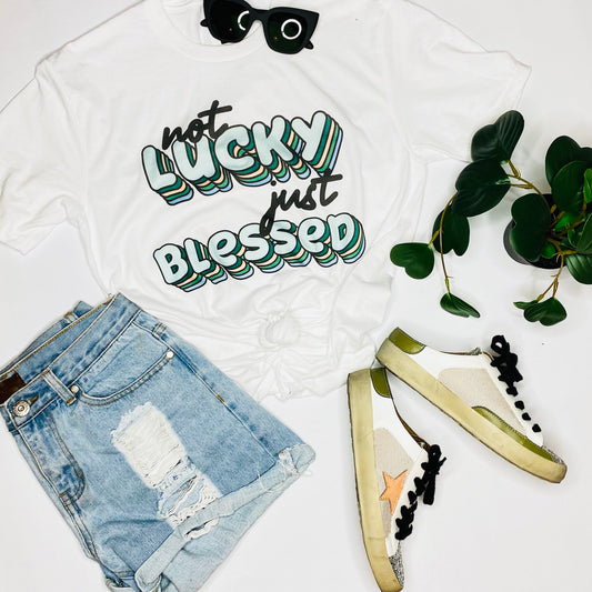 Not Lucky Just Blessed Tee
